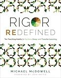 Rigor Redefined: Ten Teaching Habits for Surface, Deep, and Transfer Learning (Enables students to take ownership of their learning process)