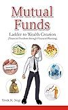 Mutual Funds: Ladder to Wealth Creation