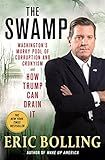 The Swamp: Washington's Murky Pool of Corruption and Cronyism and How Trump Can Drain It