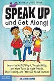 Speak Up and Get Along!: Learn the Mighty Might, Thought Chop, and More Tools to Make Friends, Stop Teasing, and Feel Good About Yourself
