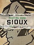 Fighting Over Sioux