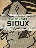 Fighting Over Sioux