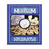 Host Defense The Mushroom Cultivator: A Practical Guide to Growing Mushrooms at Home by Paul Stamets and J.S. Chilton - Book About Mycology & Growing Mushrooms At-Home - Mushroom Growing Guide