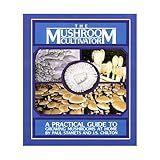 Host Defense The Mushroom Cultivator: A Practical Guide to Growing Mushrooms at Home by Paul Stamets and J.S. Chilton - Book About Mycology & Growing Mushrooms At-Home - Mushroom Growing Guide