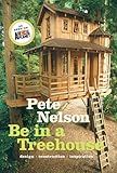 Be in a Treehouse: Design / Construction / Inspiration