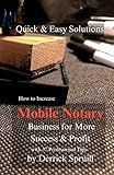 Quick & Easy Solutions How to Increase Mobile Notary Business for More Success & Profit: with 37 Professional Tips
