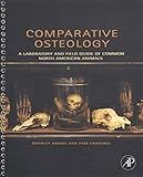 Comparative Osteology: A Laboratory and Field Guide of Common North American Animals