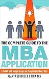 The Complete Guide to the MBA Application: A Toolkit with Sample Essays and Templates for Every Step