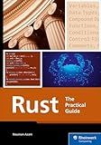 Rust Programming: A Practical Guide to Fast, Efficient, and Safe Code with Ownership, Concurrency, and Web Programming (Rheinwerk Computing)