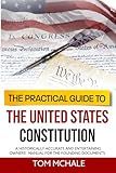 The Practical Guide to the United States Constitution: A Historically Accurate and Entertaining Owners' Manual For the Founding Documents (Practical Guides)