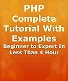 PHP Complete Tutorial With Examples Beginner to Expert In Less Than 4 Hour