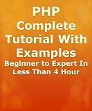 PHP Complete Tutorial With Examples Beginner to Expert In Less Than 4 Hour