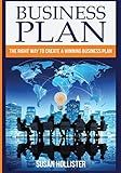 Business Plan: The Right Way To Create A Winning Business Plan (Essential Tools and Techniques for a Winning Business Plan)
