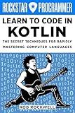 Rockstar Programmer: Learn to Code in Kotlin