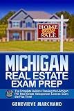 Michigan Real Estate Exam Prep: The Complete Guide to Passing the Michigan PSI Real Estate Salesperson License Exam the First Time!