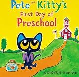 Pete the Kitty's First Day of Preschool: A Fun and Groovy Picture Book About Starting School (Pete the Cat)