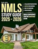The New NMLS Study Guide: Build Confidence for the SAFE MLO Exam with 6 Full-Length Practice Tests and Over 1000 Questions, Complete Explanations, and Proven Guidance to Help You Succeed