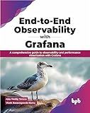 End-to-End Observability with Grafana: A comprehensive guide to observability and performance visualization with Grafana (English Edition)
