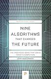 Nine Algorithms That Changed the Future: The Ingenious Ideas That Drive Today's Computers (Princeton Science Library Book 112)