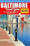 Baltimore Travel Guide 2025: Explore the Heart of Maryland with Insider Tips