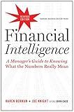 Financial Intelligence, Revised Edition: A Manager's Guide to Knowing What the Numbers Really Mean