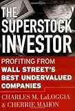 The Superstock Investor: Profiting from Wall Street's Best Undervalued Companies