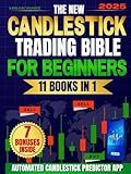 The New Candlestick Trading Bible for Beginners: A Step by Step System with Clear Charts and Tools to Read Patterns, Build a Repeatable Method and Grow Capital Even If You Are Starting from Scratch