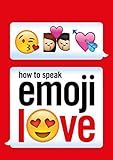 How to Speak Emoji Love