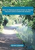 How to Program Effectively in Delphi for AS/A Level Computer Science