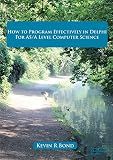 How to Program Effectively in Delphi for AS/A Level Computer Science