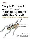 Graph-Powered Analytics and Machine Learning with TigerGraph: Driving Business Outcomes with Connected Data