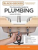 Black and Decker The Complete Guide to Plumbing Updated 8th Edition: Completely Updated to Current Codes (Black & Decker Complete Photo Guide)