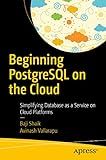 Beginning PostgreSQL on the Cloud: Simplifying Database as a Service on Cloud Platforms