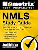 NMLS Study Guide: SAFE Mortgage Loan Originator Test Prep Secrets Book, Full-Length MLO Practice Exam, Detailed Answer Explanations: [2nd Edition]