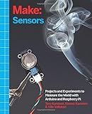 (Make: Sensors: A Hands-On Primer for Monitoring the Real World with Arduino and Raspberry Pi) [By: Tero Karvinen] [Jun, 2014]