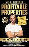 Profitable Properties: Airbnb Insider Secrets to Find, Optimize, Price, & Book Direct any Short-Term Rental Investment for Year-Round Occupancy