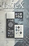 Das umfassende LaTeX-Handbuch : Vom Einstieg bis zur Perfektion (German Edition)
