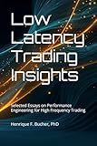Low Latency Trading Insights: Selected Essays on Performance Engineering for High Frequency Trading