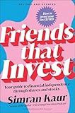 Friends That Invest: Your Guide to Financial Independence Through Shares and Stocks