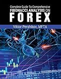 The Complete Guide To Comprehensive Fibonacci Analysis on FOREX