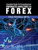 The Complete Guide To Comprehensive Fibonacci Analysis on FOREX