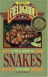 A Field Guide to Snakes of Florida (The Geological Field Guide Series)