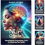 The NLP Oracle: Neurolinguistic Programming Cards for Mastering Your Reality - Deck of 70 Oracle Cards by River Aether - The Essential NLP Toolbox for Beginners to Experienced NLP Practitioners