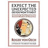Expect the Unexpected or You Won't Find It: A Creativity Tool Based on the Ancient Wisdom of Heraclitus