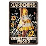 Funny "Gardening Because Murder Is Wrong" Metal Sign: Women's Garden Gift for Yard, Backyard, Patio & Porch Decor, 12" x 8", (263)