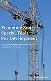Economic Zones: Special Tools For Development: Placing Jamaica's Special Economic Zone Development In Context