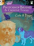 Photoshop Brushes & Creative Tools: Cats and Dogs (Electronic Clip Art Photoshop Brushes)