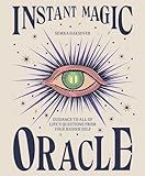 Instant Magic Oracle: Guidance to all of life’s questions from your higher self