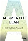 Augmented Lean: A Human-Centric Framework for Managing Frontline Operations