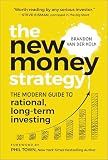 The New Money Strategy: The Modern Guide to Rational, Long-Term Investing